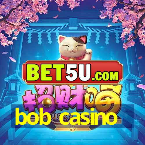 bob casino